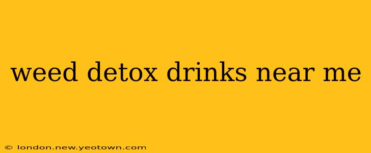 weed detox drinks near me