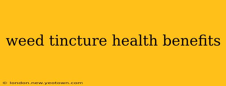 weed tincture health benefits
