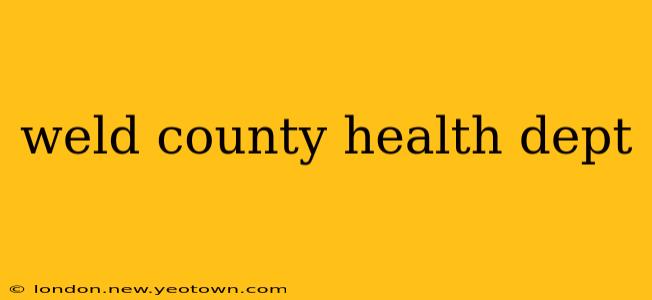 weld county health dept