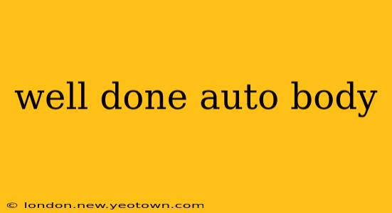 well done auto body