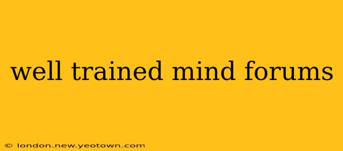 well trained mind forums