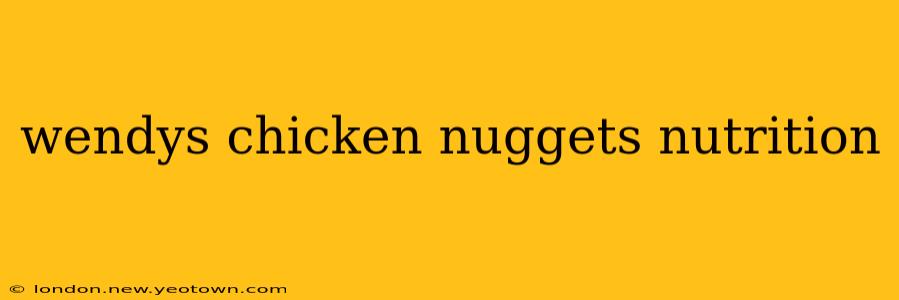 wendys chicken nuggets nutrition