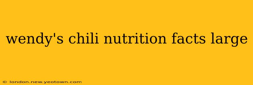 wendy's chili nutrition facts large
