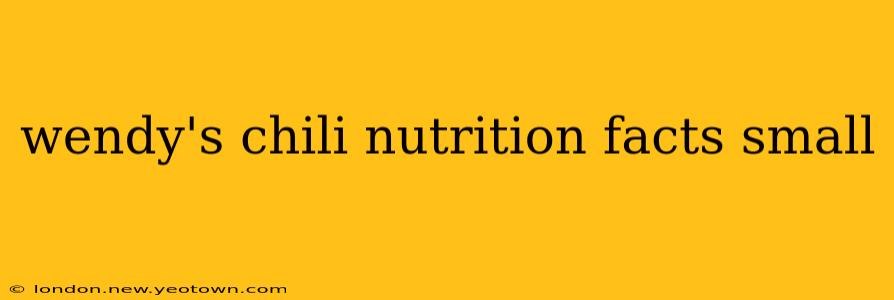 wendy's chili nutrition facts small
