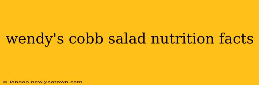 wendy's cobb salad nutrition facts