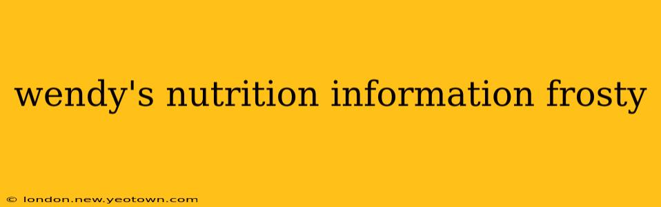 wendy's nutrition information frosty