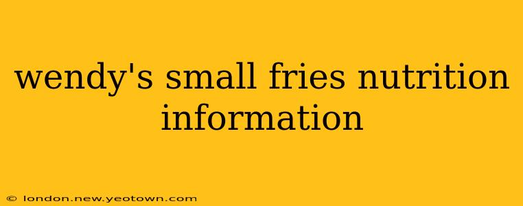 wendy's small fries nutrition information