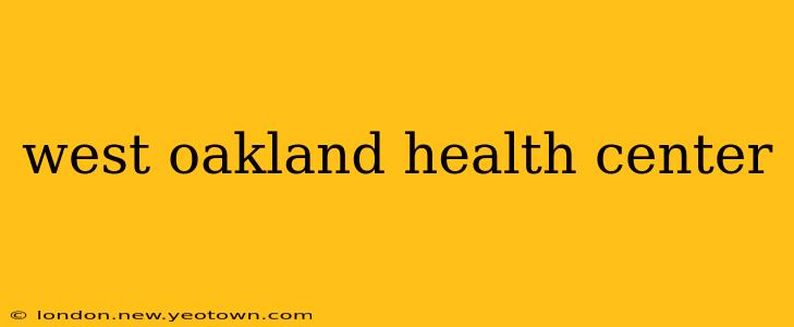 west oakland health center