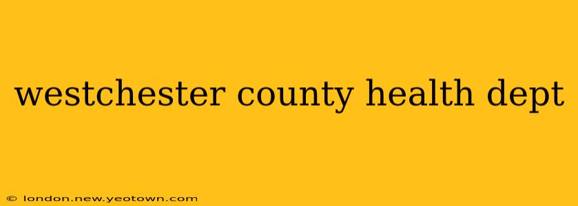 westchester county health dept