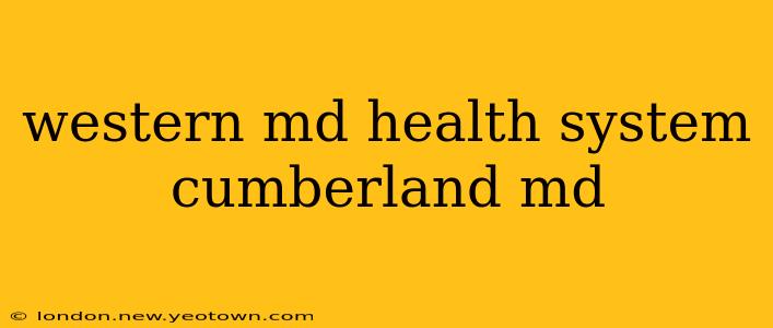 western md health system cumberland md