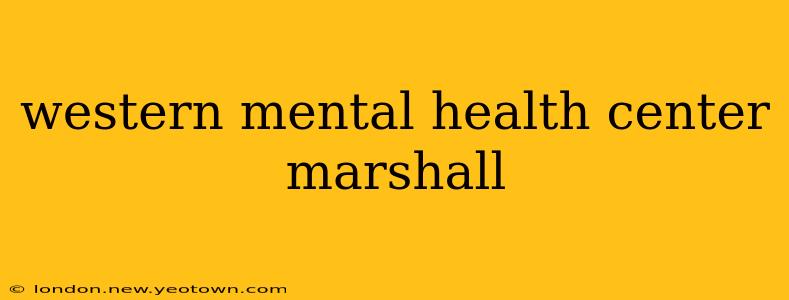 western mental health center marshall