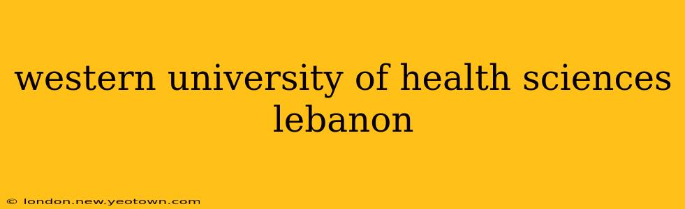 western university of health sciences lebanon