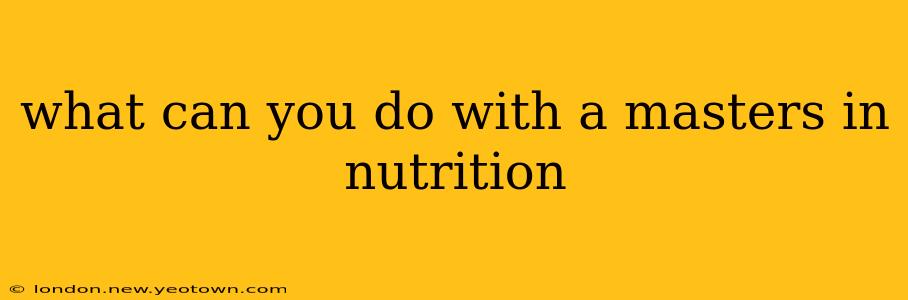 what can you do with a masters in nutrition