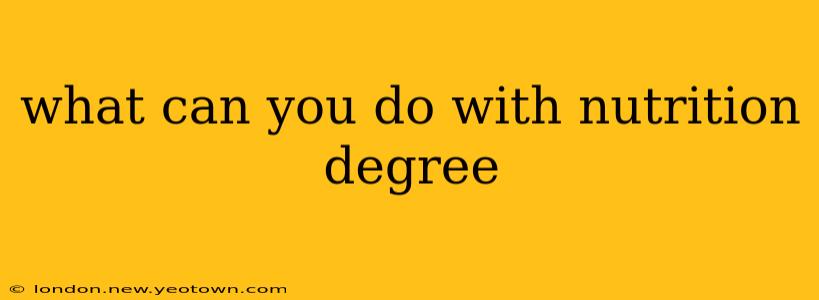 what can you do with nutrition degree
