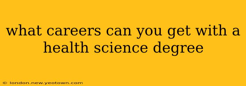 what careers can you get with a health science degree