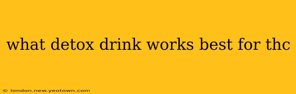 what detox drink works best for thc