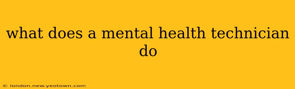 what does a mental health technician do