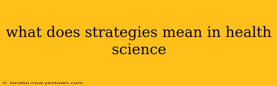 what does strategies mean in health science