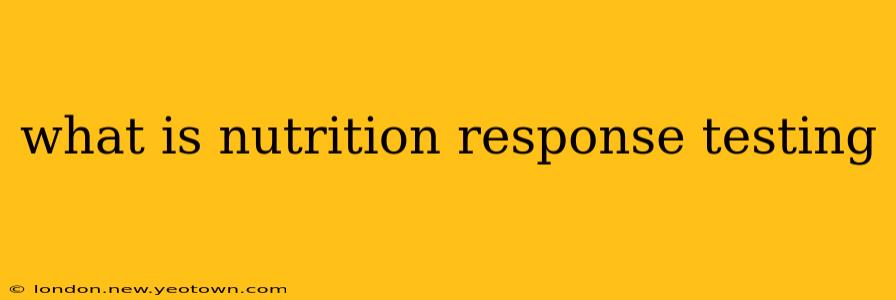 what is nutrition response testing