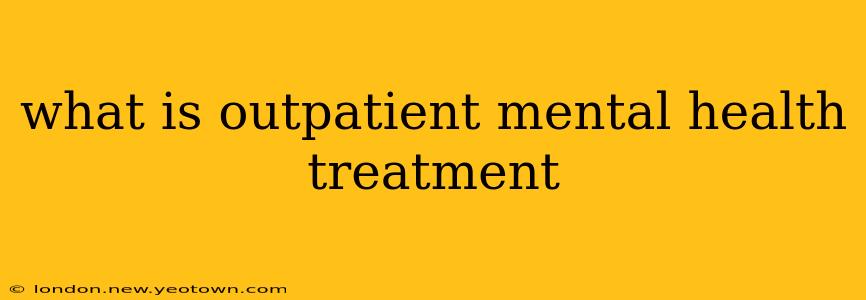 what is outpatient mental health treatment