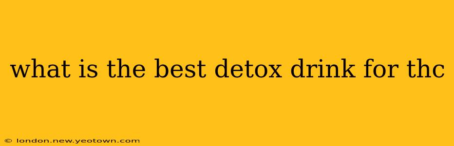 what is the best detox drink for thc