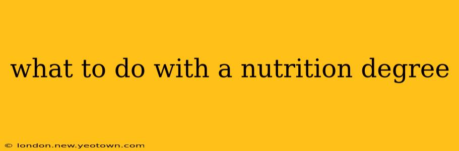 what to do with a nutrition degree