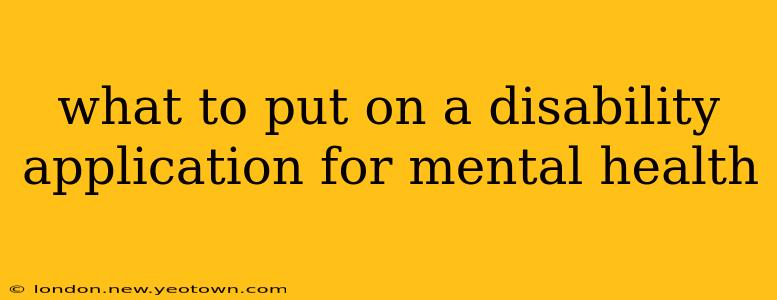 what to put on a disability application for mental health