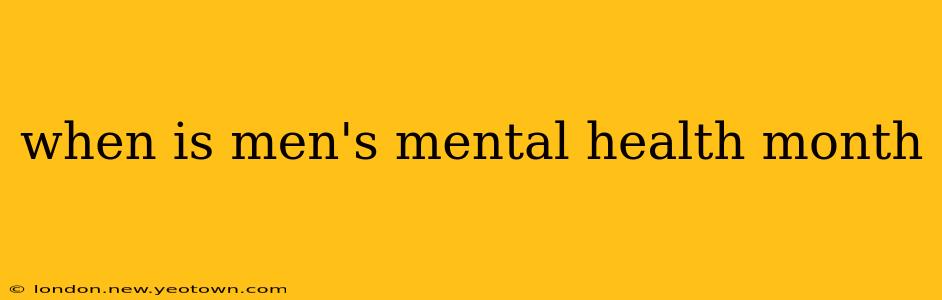 when is men's mental health month