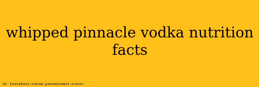 whipped pinnacle vodka nutrition facts