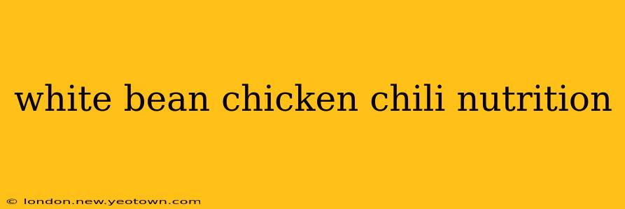 white bean chicken chili nutrition