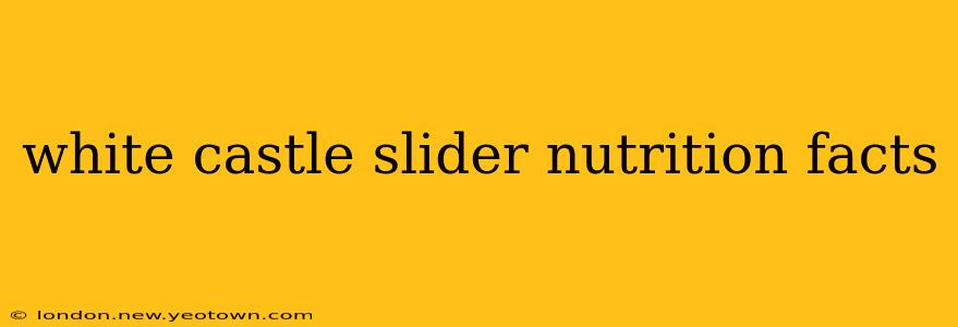 white castle slider nutrition facts
