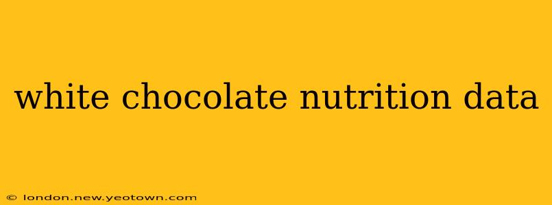 white chocolate nutrition data