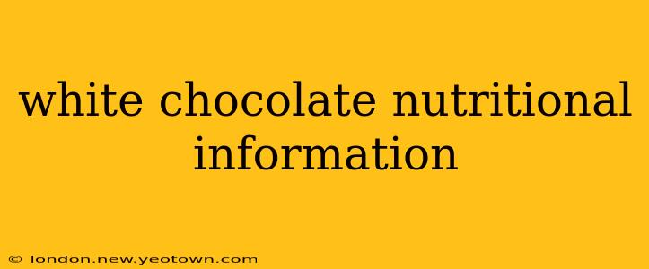 white chocolate nutritional information