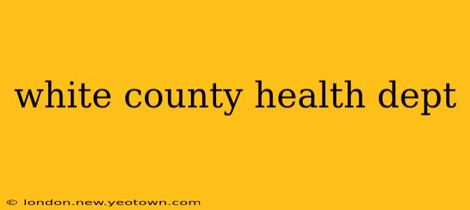 white county health dept