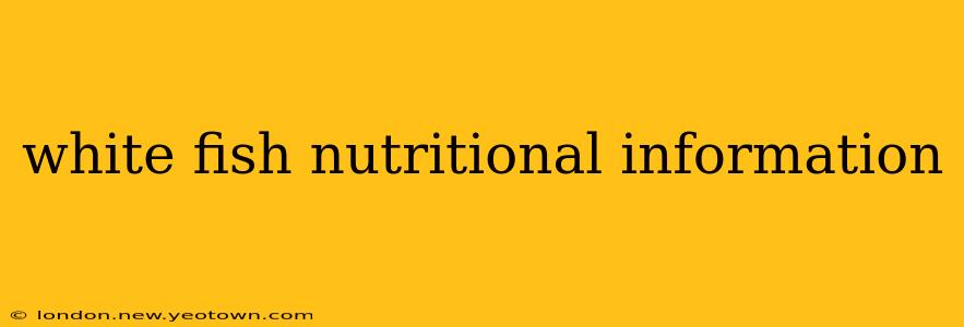 white fish nutritional information