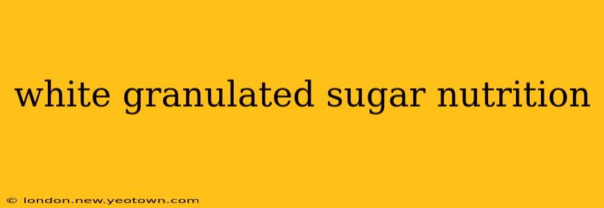 white granulated sugar nutrition