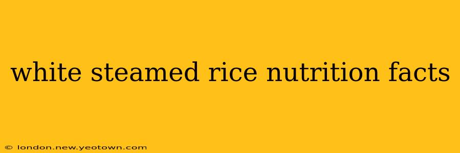white steamed rice nutrition facts