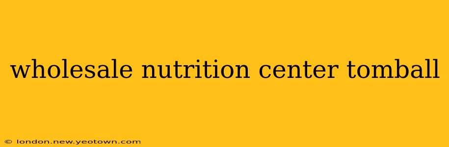 wholesale nutrition center tomball
