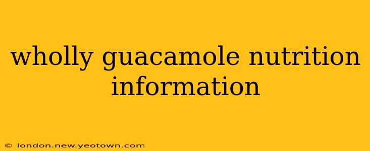 wholly guacamole nutrition information