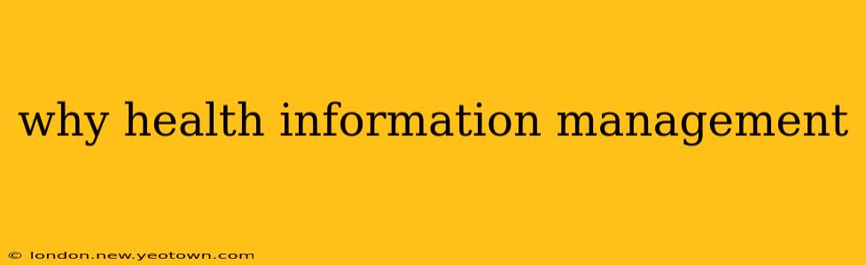 why health information management