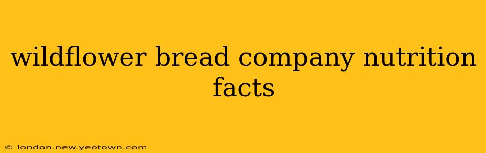 wildflower bread company nutrition facts