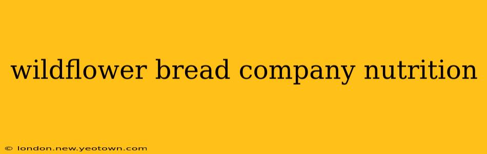 wildflower bread company nutrition