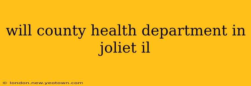will county health department in joliet il