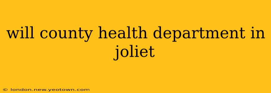 will county health department in joliet