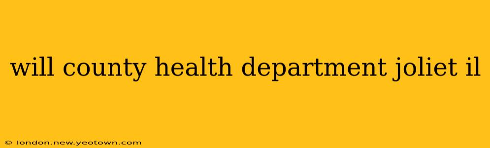 will county health department joliet il