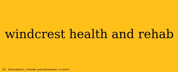 windcrest health and rehab