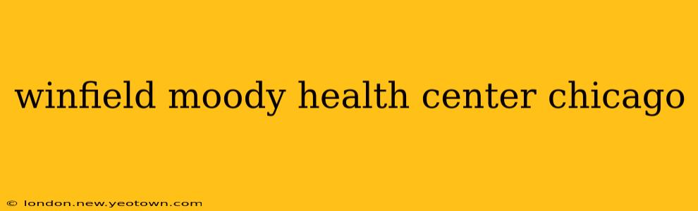winfield moody health center chicago