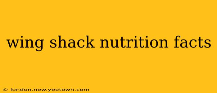 wing shack nutrition facts