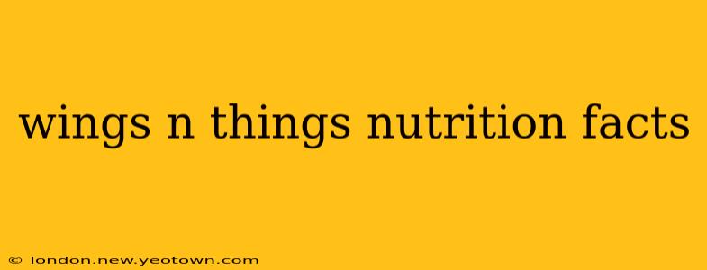 wings n things nutrition facts