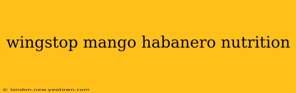 wingstop mango habanero nutrition